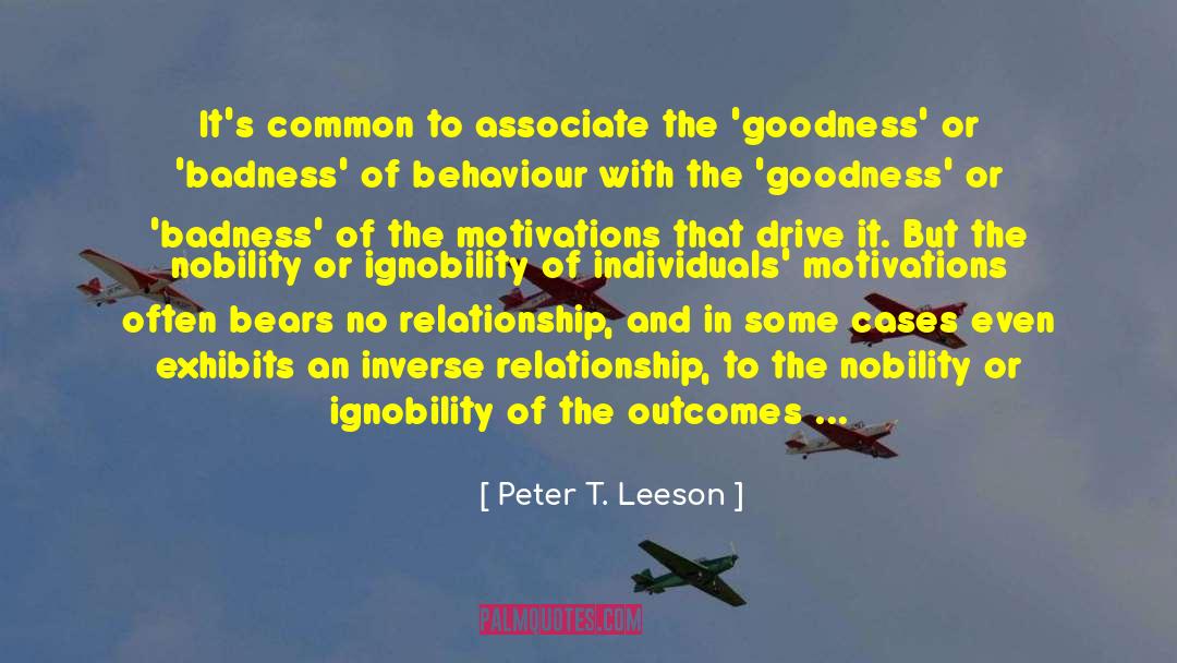 Peter T. Leeson Quotes: It's common to associate the