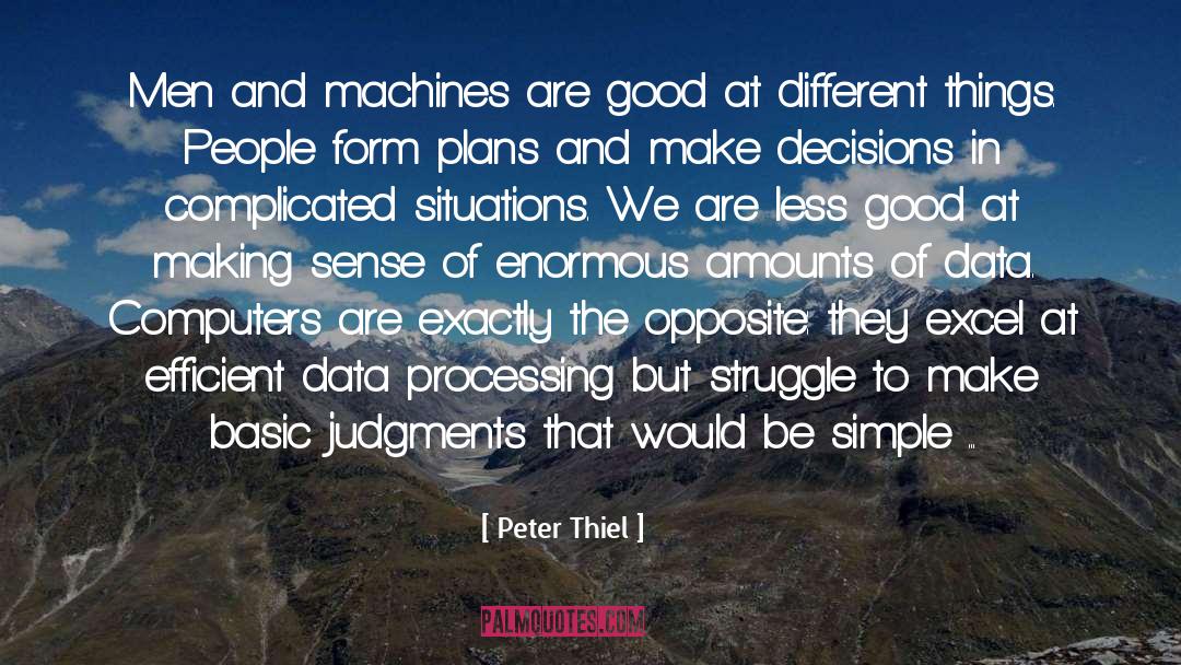 Peter Thiel Quotes: Men and machines are good