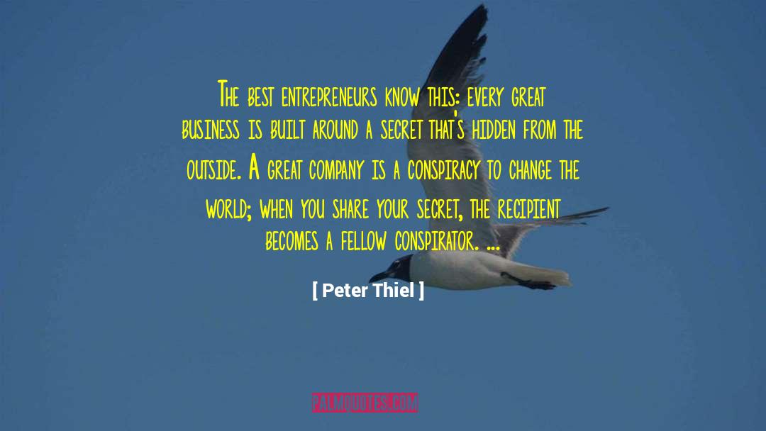 Peter Thiel Quotes: The best entrepreneurs know this: