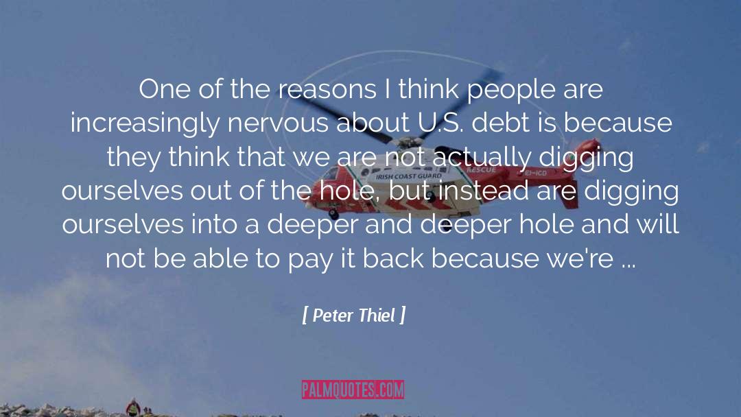 Peter Thiel Quotes: One of the reasons I