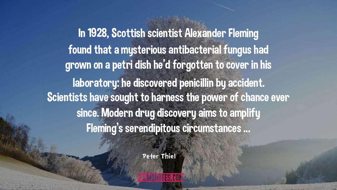 Peter Thiel Quotes: In 1928, Scottish scientist Alexander