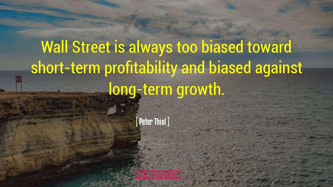 Peter Thiel Quotes: Wall Street is always too