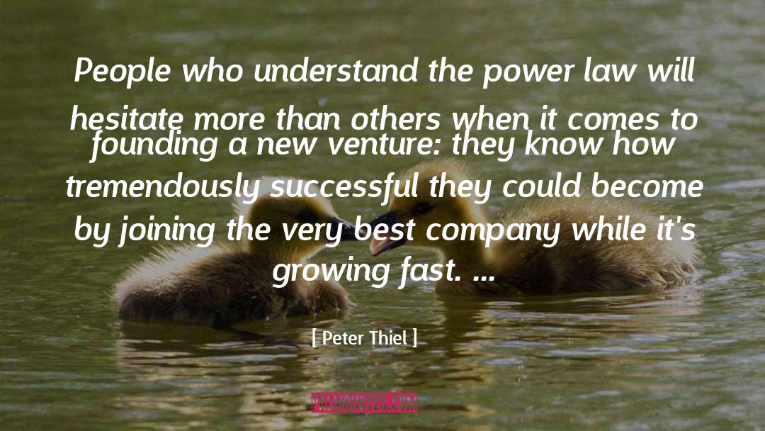 Peter Thiel Quotes: People who understand the power