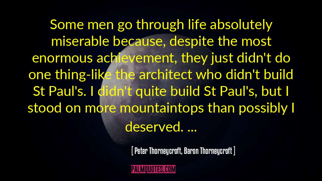 Peter Thorneycroft, Baron Thorneycroft Quotes: Some men go through life