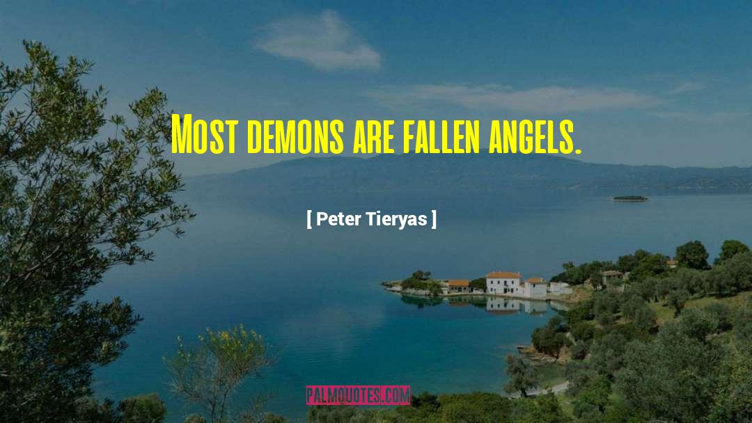 Peter Tieryas Quotes: Most demons are fallen angels.