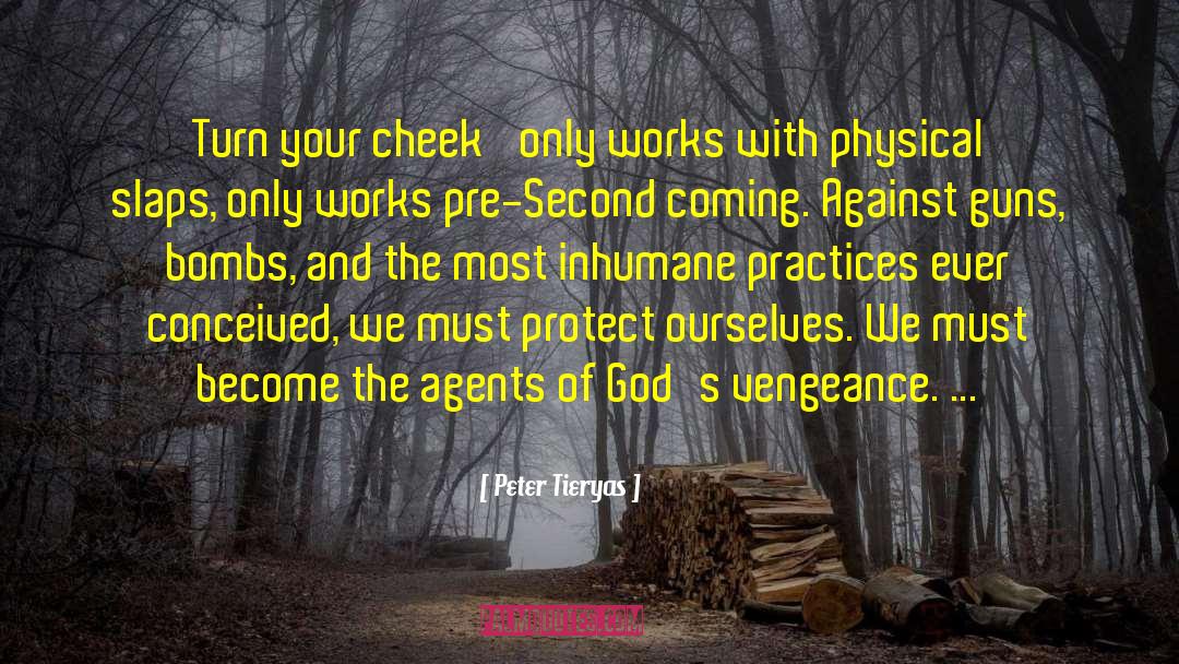Peter Tieryas Quotes: Turn your cheek' only works