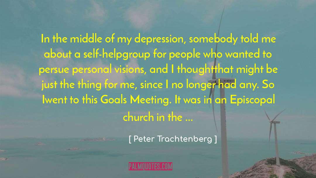 Peter Trachtenberg Quotes: In the middle of my