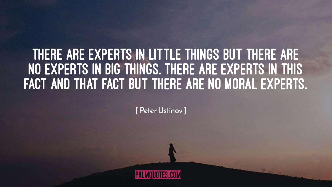 Peter Ustinov Quotes: There are experts in little