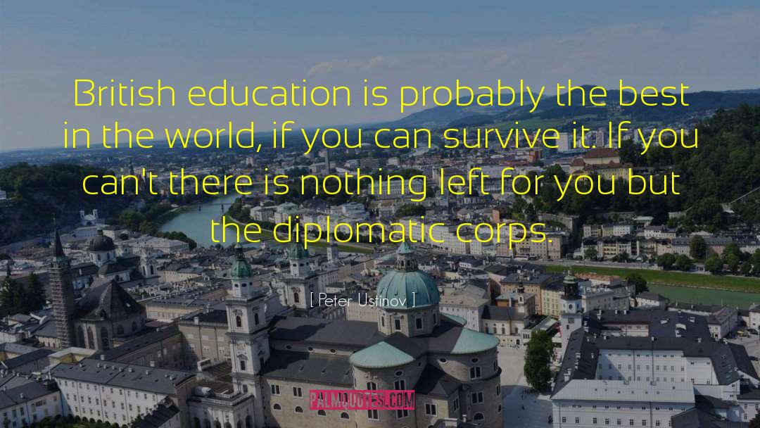 Peter Ustinov Quotes: British education is probably the