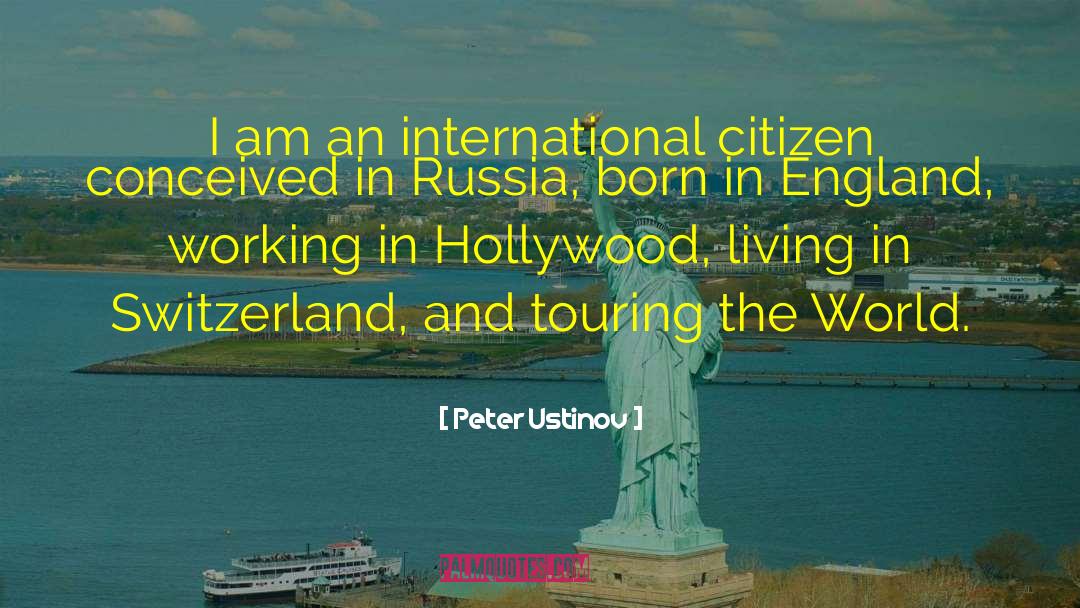 Peter Ustinov Quotes: I am an international citizen