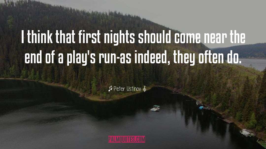 Peter Ustinov Quotes: I think that first nights