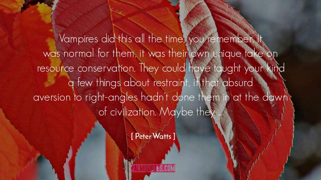 Peter Watts Quotes: Vampires did this all the
