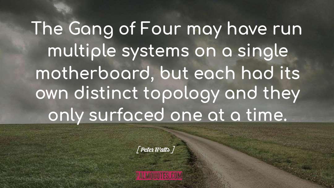 Peter Watts Quotes: The Gang of Four may