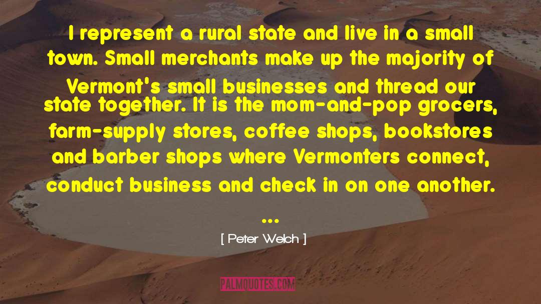 Peter Welch Quotes: I represent a rural state