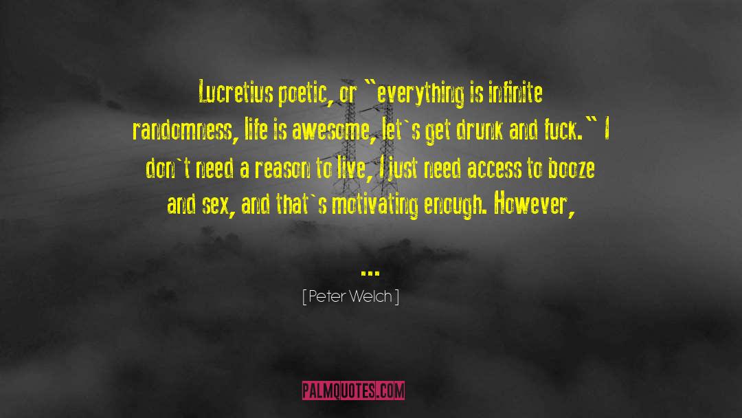 Peter Welch Quotes: Lucretius poetic, or 