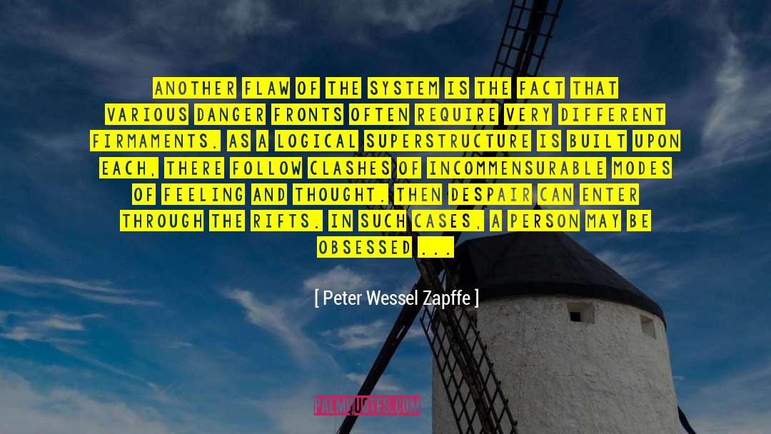 Peter Wessel Zapffe Quotes: Another flaw of the system