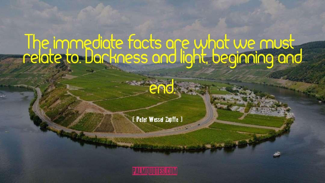 Peter Wessel Zapffe Quotes: The immediate facts are what