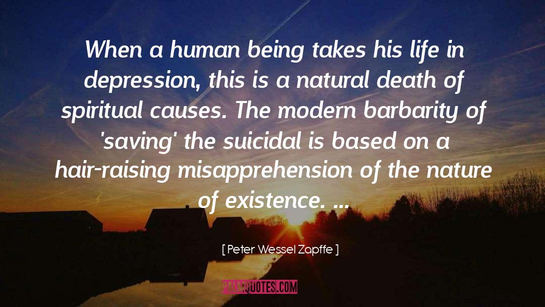 Peter Wessel Zapffe Quotes: When a human being takes