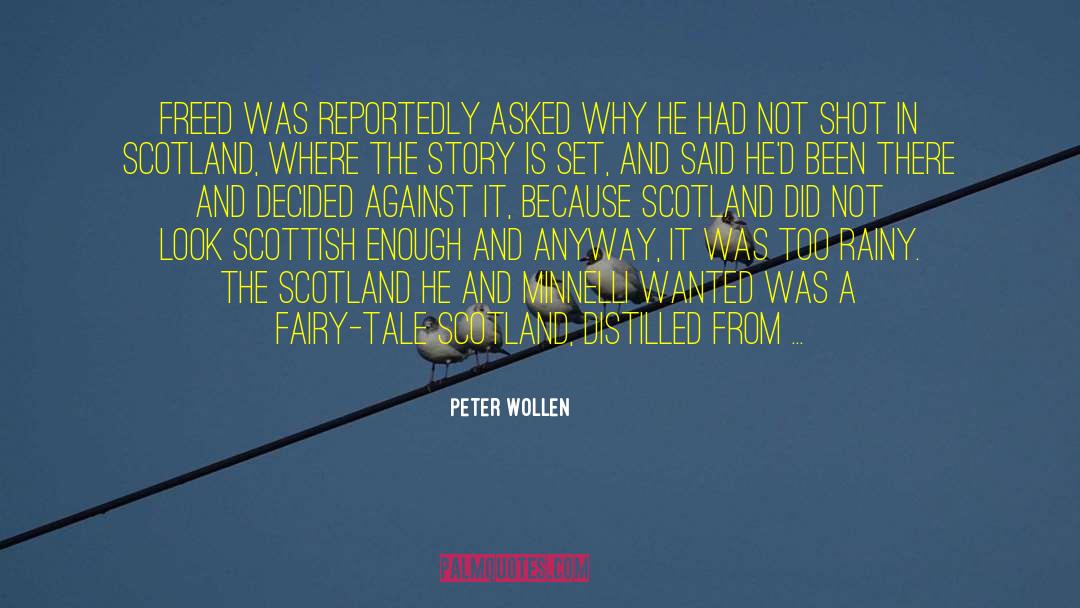 Peter Wollen Quotes: Freed was reportedly asked why