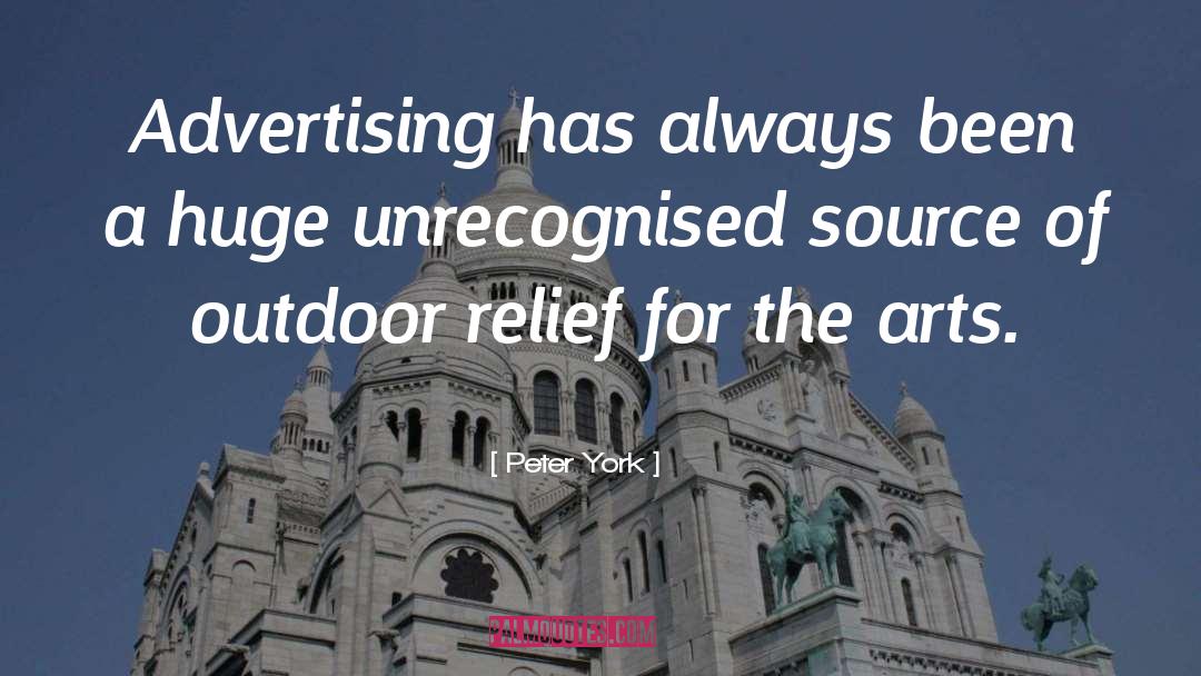 Peter York Quotes: Advertising has always been a