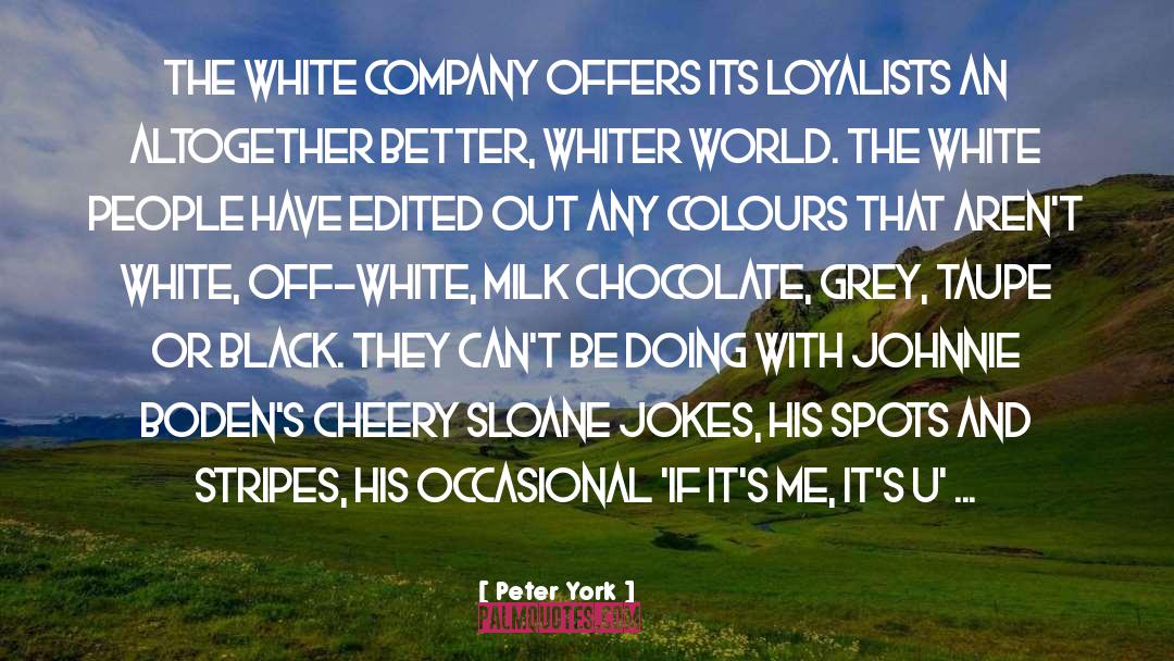 Peter York Quotes: The White Company offers its