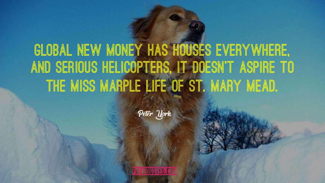 Peter York Quotes: Global new money has houses