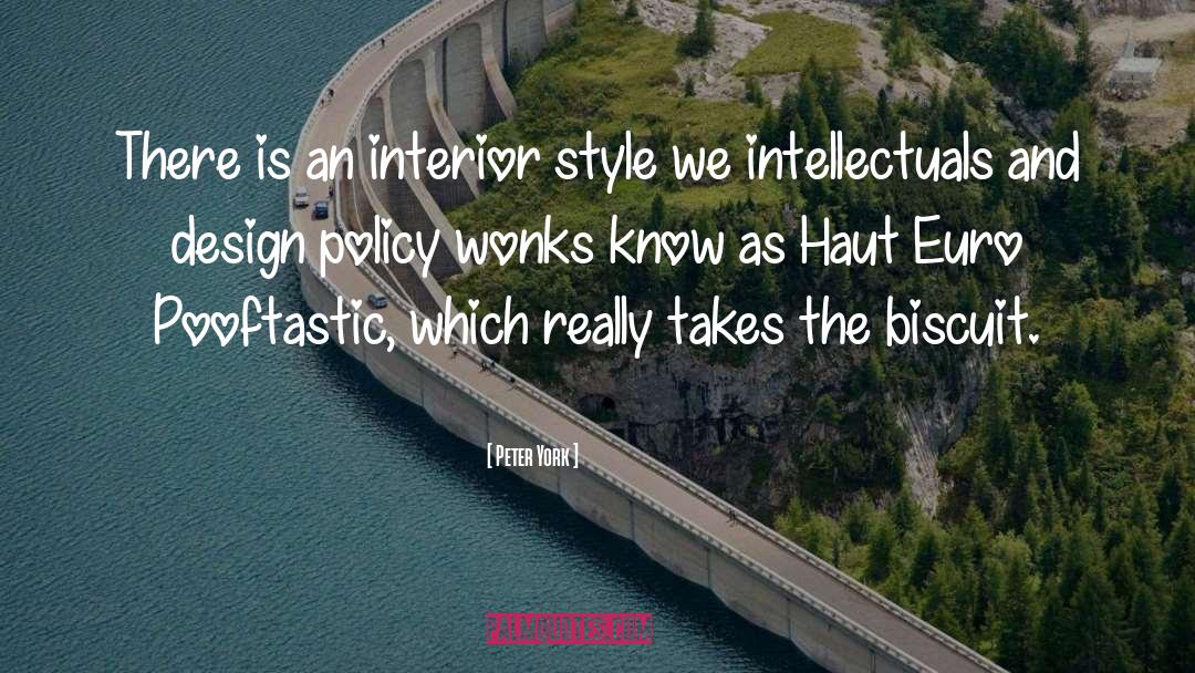 Peter York Quotes: There is an interior style