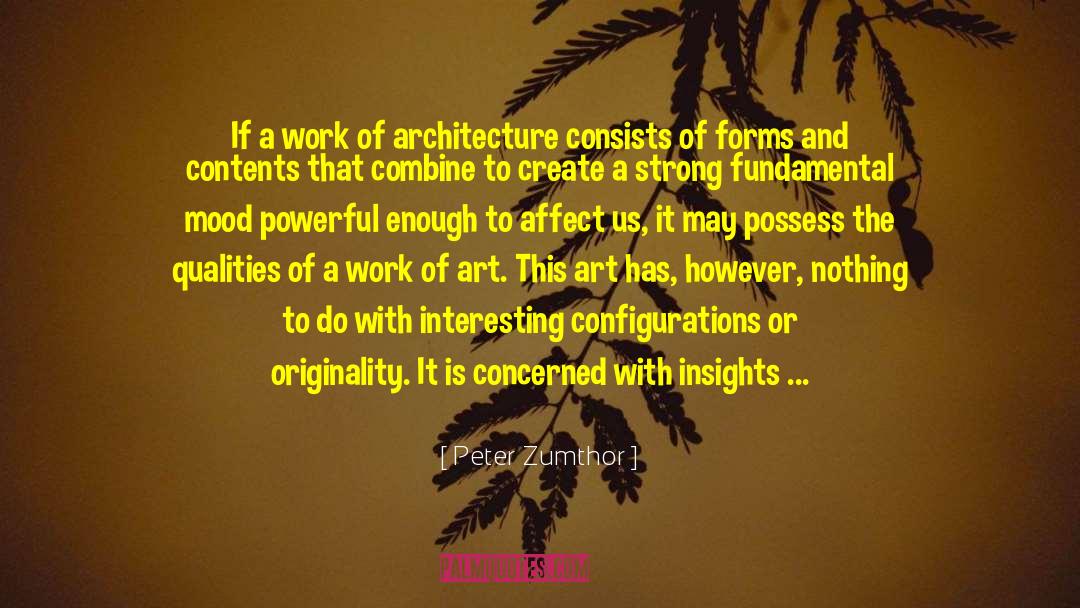 Peter Zumthor Quotes: If a work of architecture