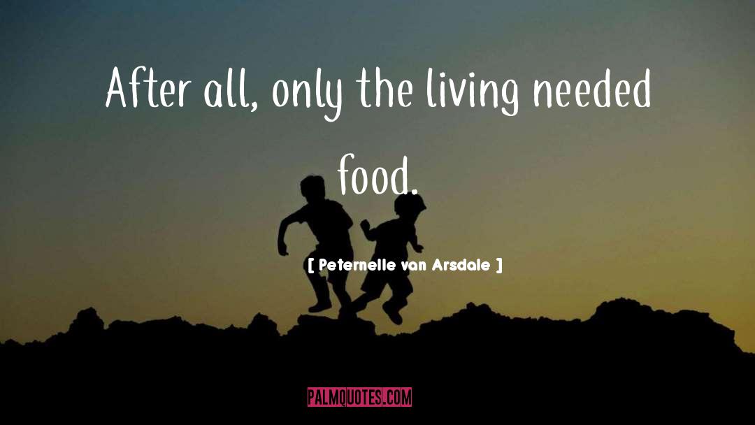 Peternelle Van Arsdale Quotes: After all, only the living