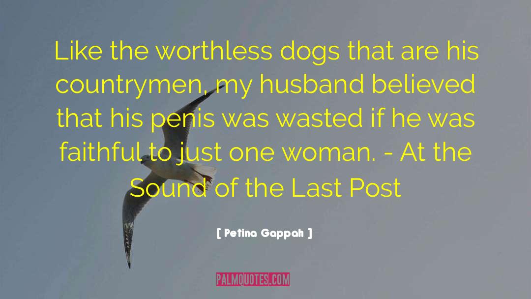 Petina Gappah Quotes: Like the worthless dogs that