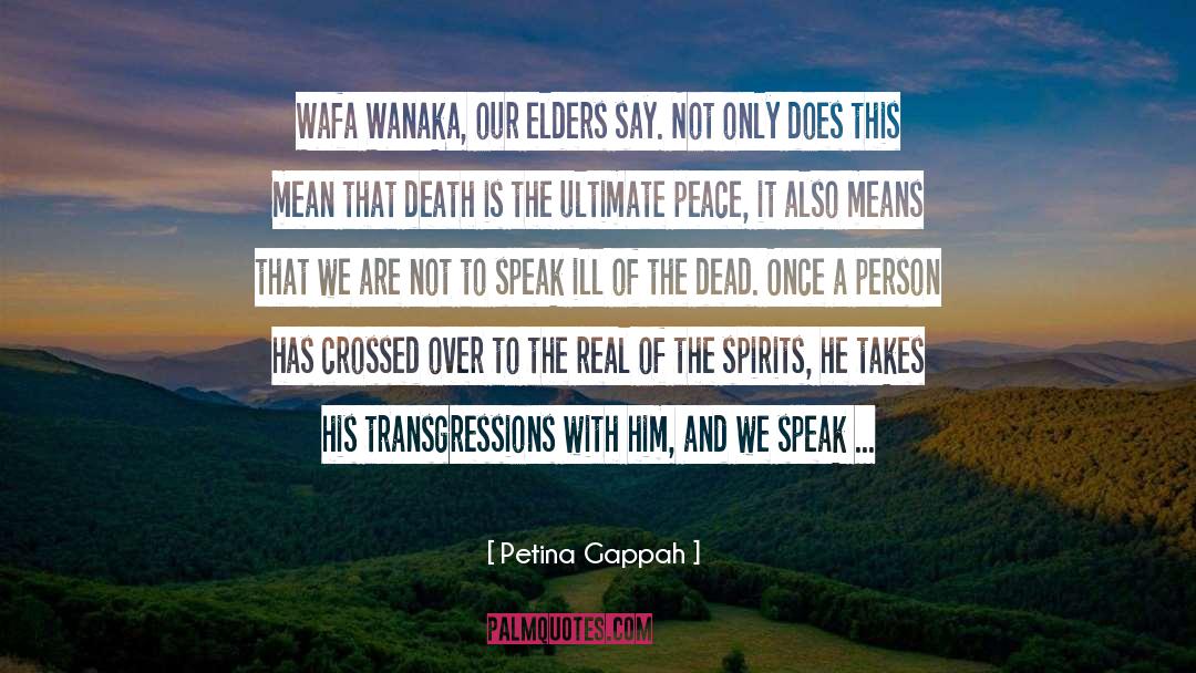 Petina Gappah Quotes: Wafa Wanaka, our elders say.