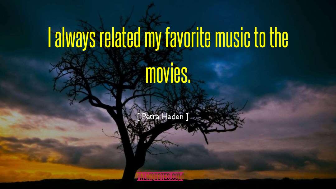 Petra Haden Quotes: I always related my favorite