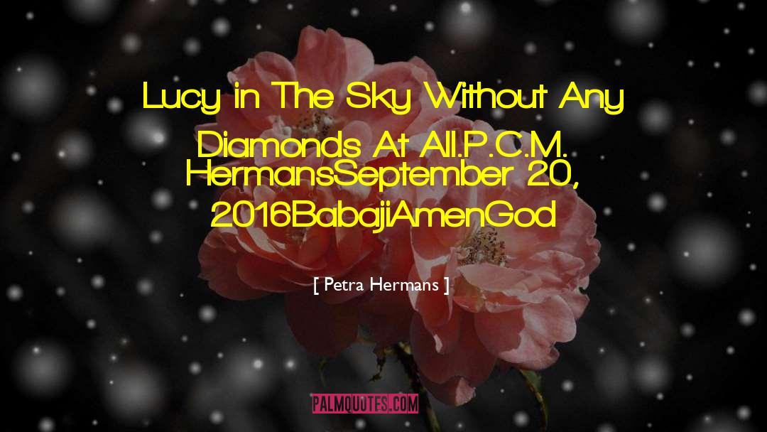 Petra Hermans Quotes: Lucy in The Sky Without