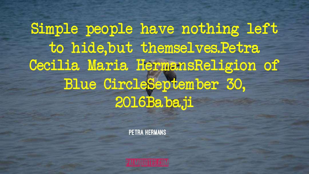 Petra Hermans Quotes: Simple people have nothing left