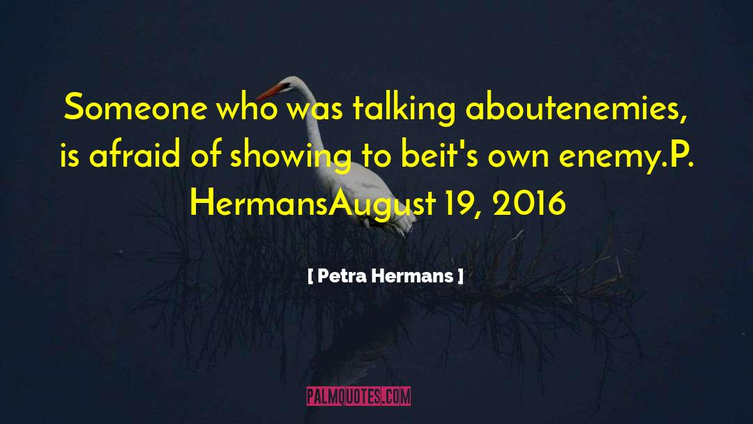 Petra Hermans Quotes: Someone who was talking about<br