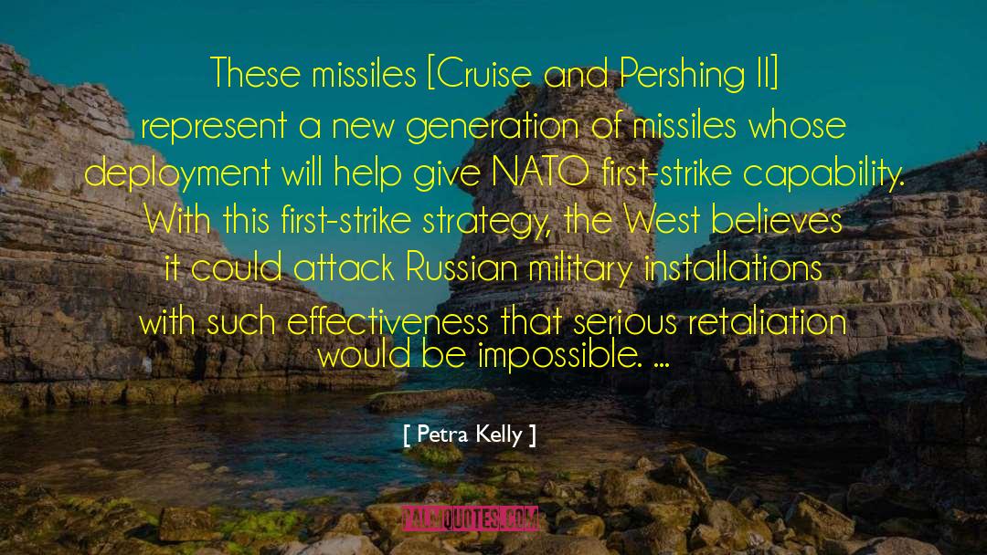 Petra Kelly Quotes: These missiles [Cruise and Pershing