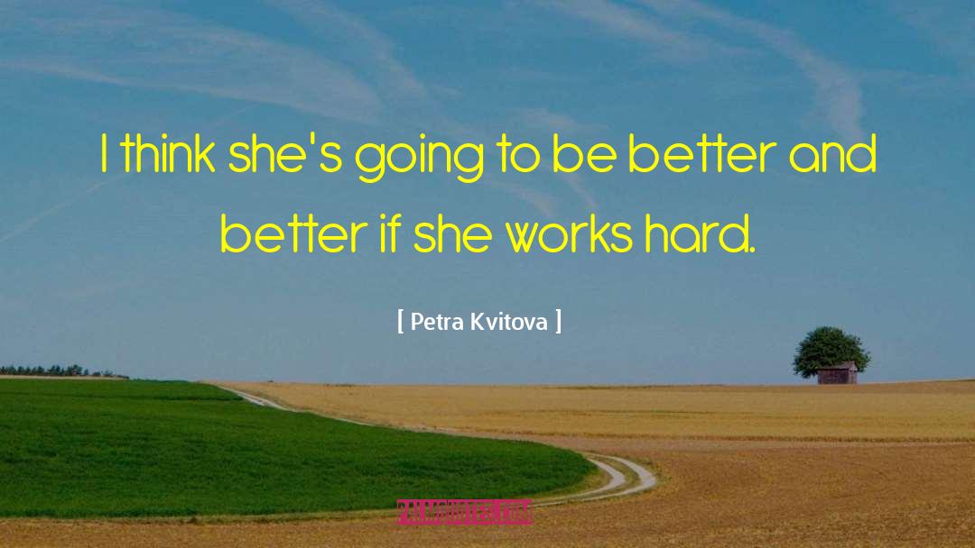 Petra Kvitova Quotes: I think she's going to