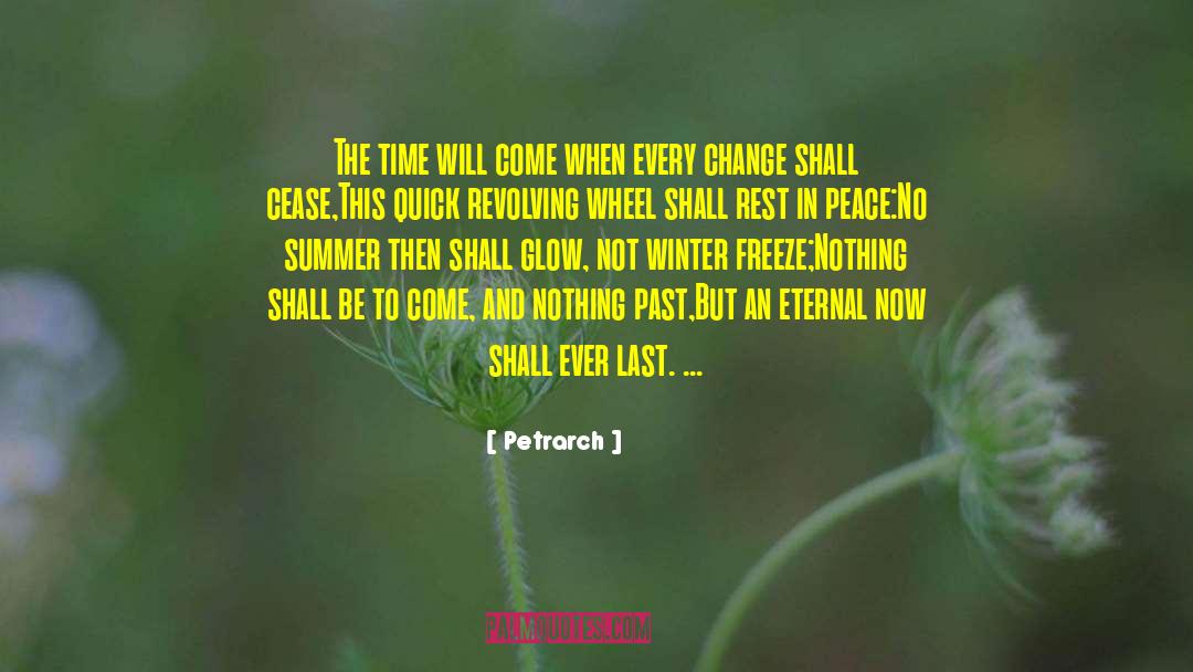 Petrarch Quotes: The time will come when