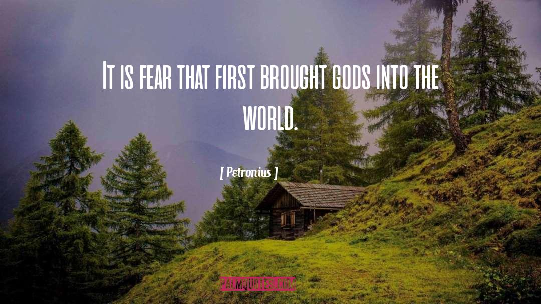 Petronius Quotes: It is fear that first
