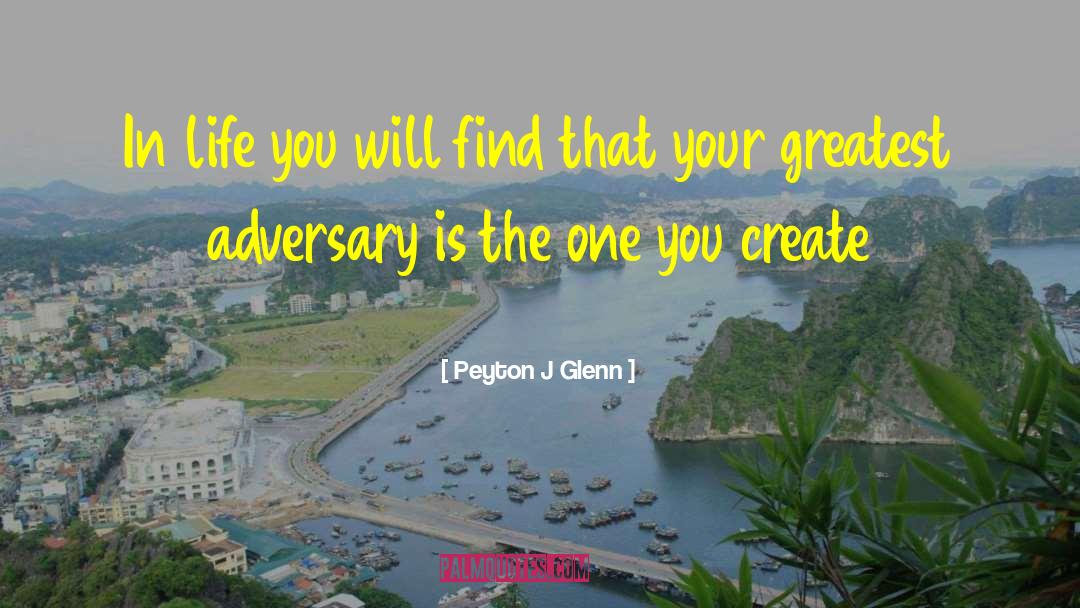 Peyton J Glenn Quotes: In life you will find