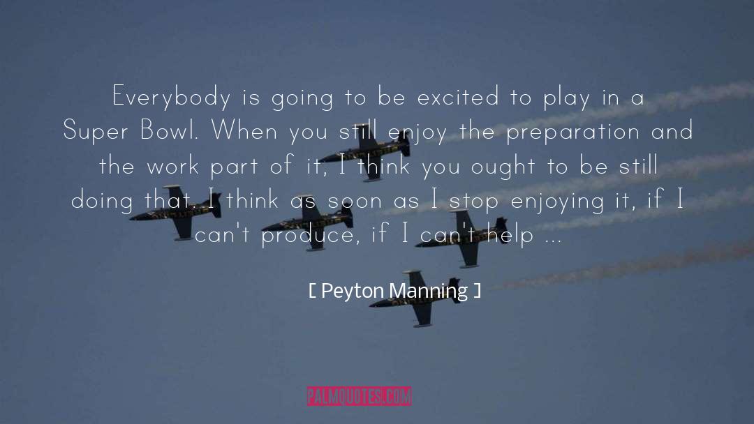 Peyton Manning Quotes: Everybody is going to be