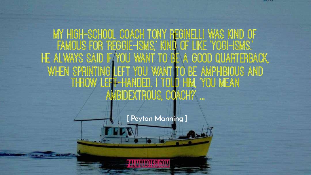 Peyton Manning Quotes: My high-school coach Tony Reginelli