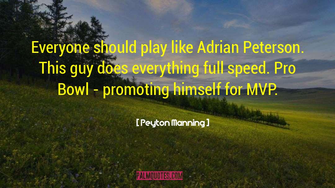 Peyton Manning Quotes: Everyone should play like Adrian