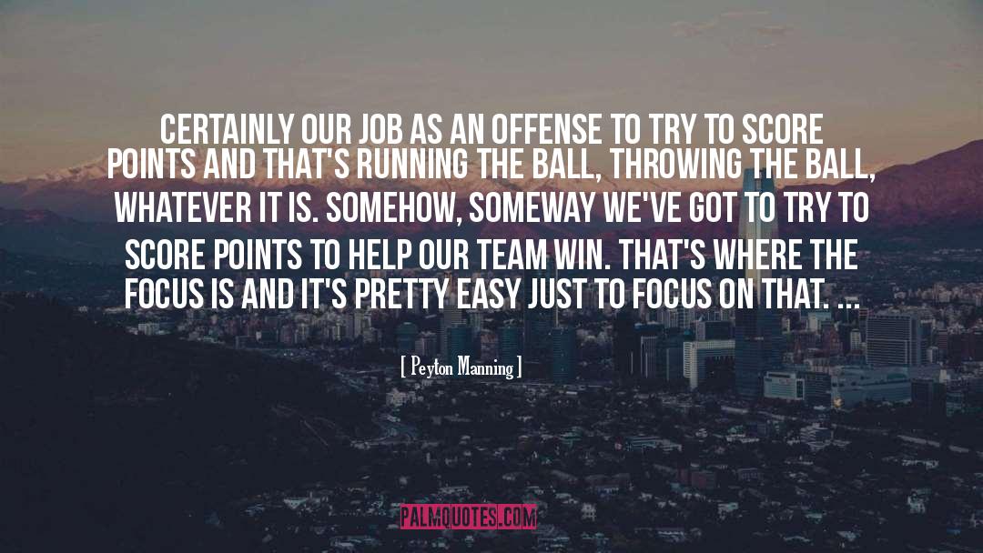 Peyton Manning Quotes: Certainly our job as an