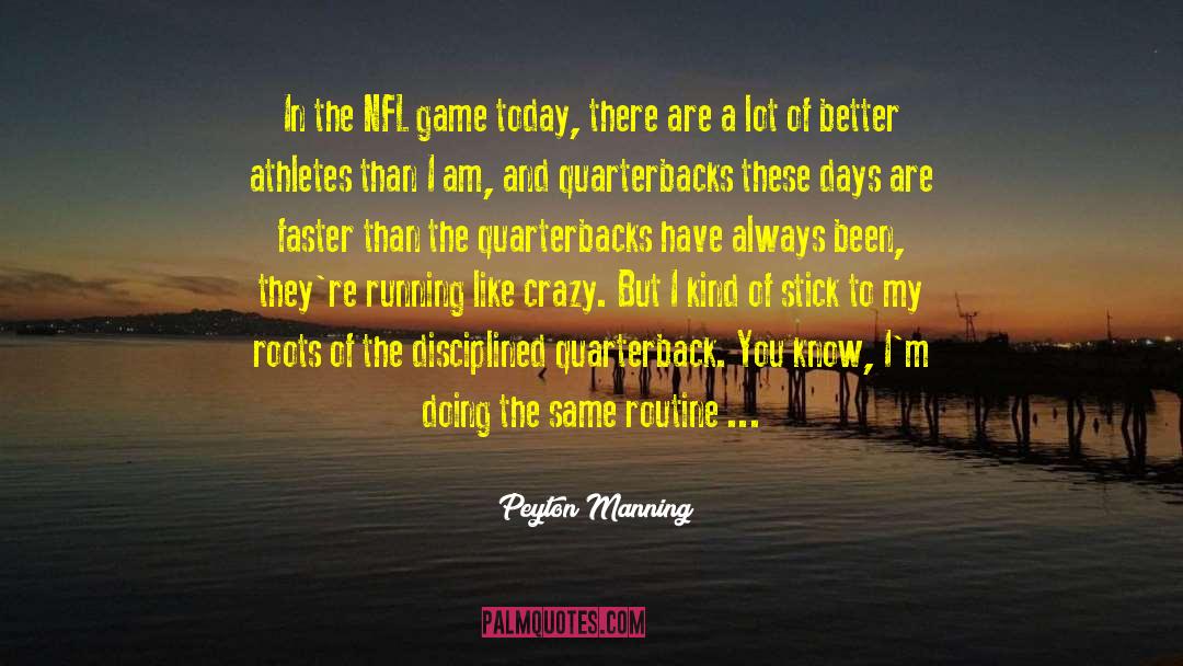 Peyton Manning Quotes: In the NFL game today,