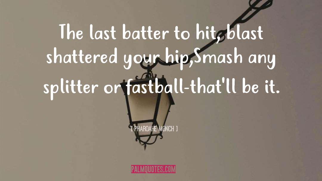 Pharoahe Monch Quotes: The last batter to hit,