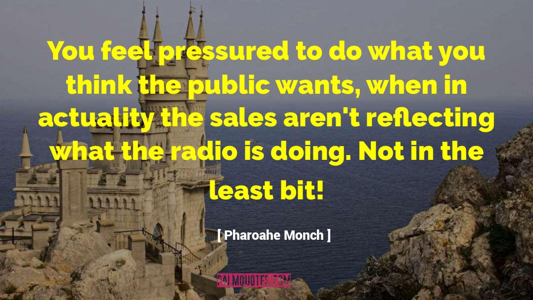 Pharoahe Monch Quotes: You feel pressured to do