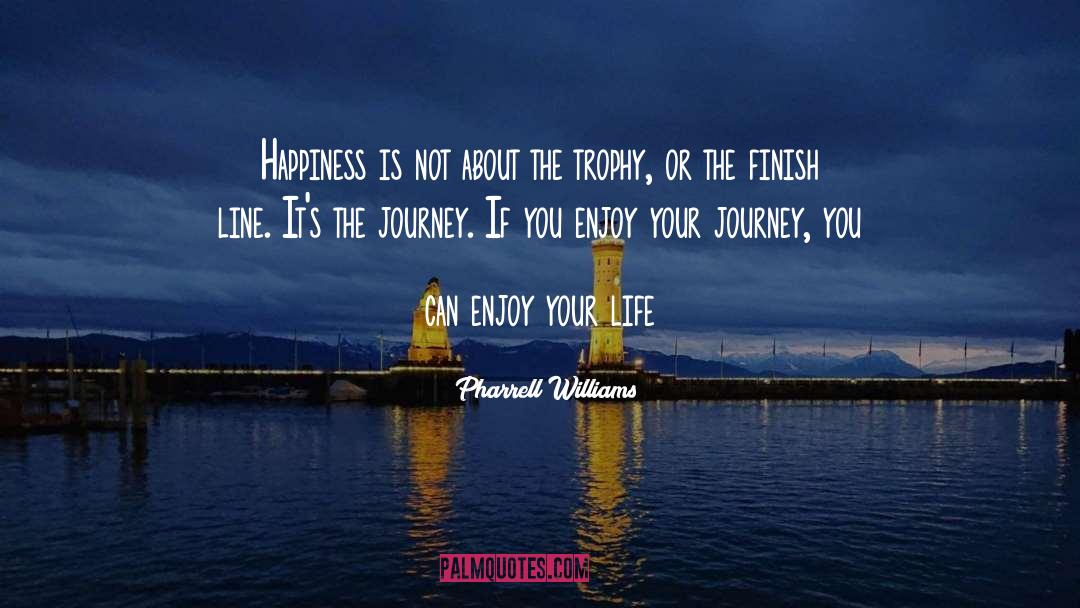 Pharrell Williams Quotes: Happiness is not about the