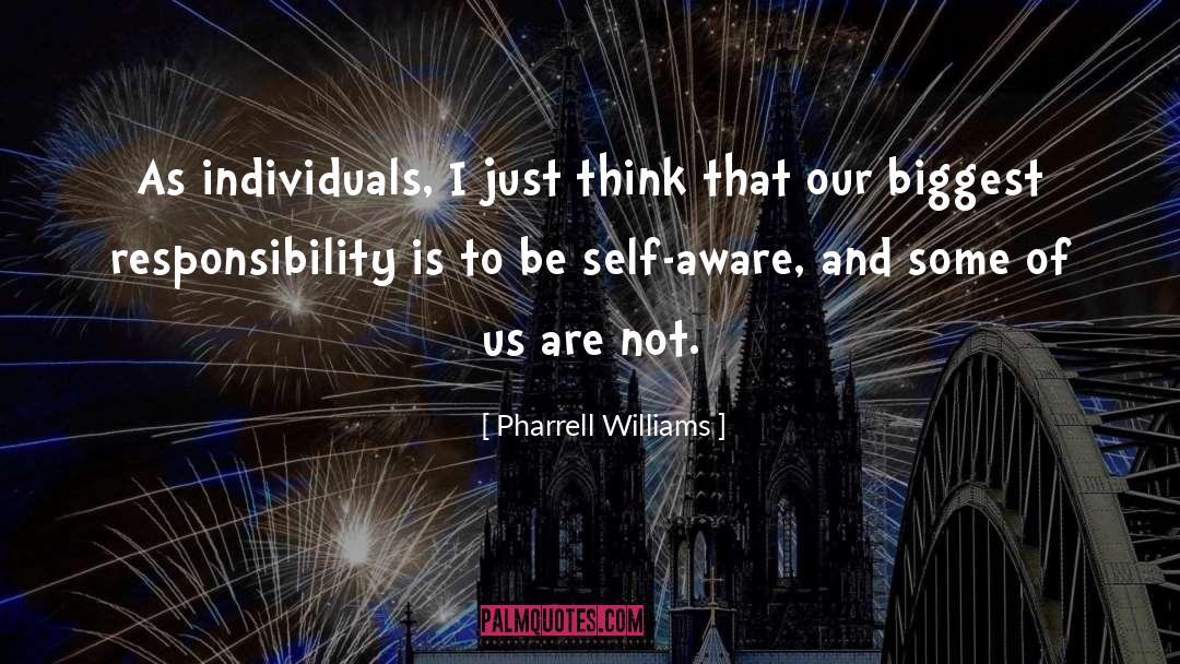 Pharrell Williams Quotes: As individuals, I just think