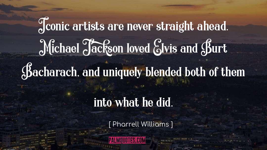 Pharrell Williams Quotes: Iconic artists are never straight